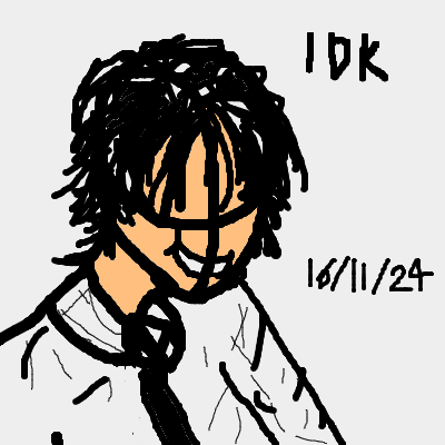idk